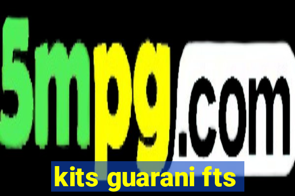 kits guarani fts